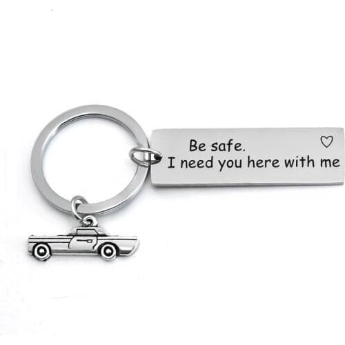 Engraved Words Be Safe I Need You Here With Me Keyrings Stainless Steel Keychains Car Pendant Family Women Men Key Chains Gifts