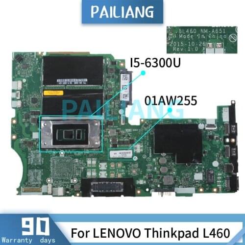 PAILIANG Laptop motherboard For LENOVO Thinkpad L460 I5-6300U Mainboard 01AW255 NM-A651 SR2F0 DDR3 tesed