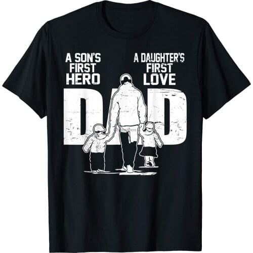 Dad a Sons First Hero Daughters First Love Fathers Day Gift T-Shirt