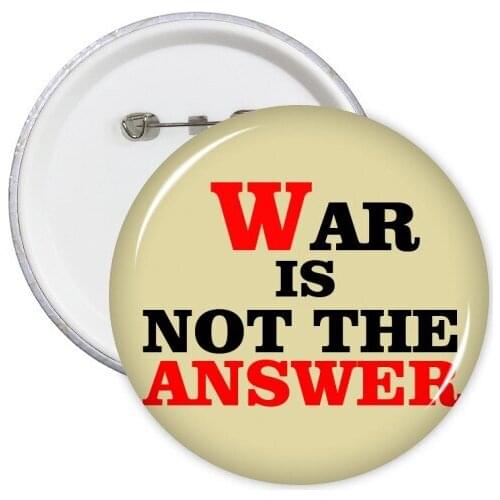 War Is Not the Answer Love Peace World Round Pins Badge Button Clothing Decoration 5pcs Gift