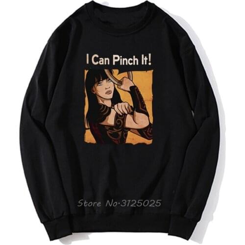 Xena Warrior Princess I Can Pinch It Hoodie Men Autumn Winter Pullover Sweatshirt Streetwear Harajuku