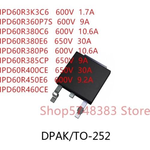 10PCS/LOT IPD60R3K3C6 IPD60R360P7S IPD60R380C6 IPD60R380E6 IPD60R380P6 IPD60R385CP IPD60R400CE IPD60R450E6 IPD60R460CE TO-252
