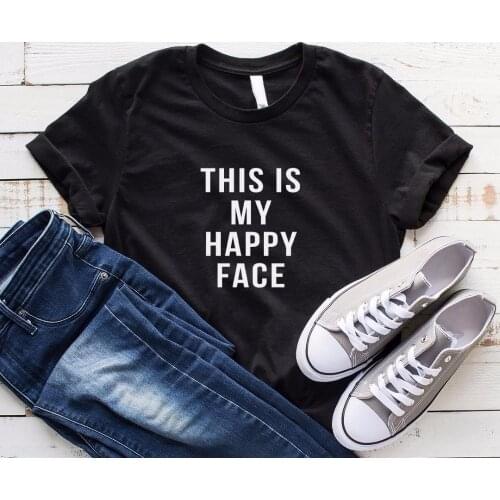Women T Shirt This Is My Happy Face Letters Print Tshirt Women Short Sleeve O Neck T-shirt Ladies Tee Shirt TX5661