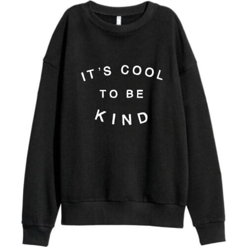 ITS Cool To Be Kind Women Sweatshirts Tops Fall Clothing Graphic Cotton Hoodie Long Sleeve Lady Jesus Streetwear DropShip goth