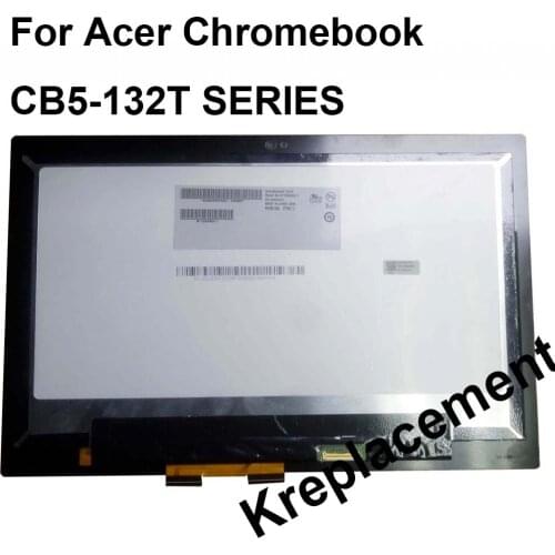 For Acer Chromebook R 11 CB5-132T Series CB5-132T-C1LK CB5-132T-C1G2 11.6" LED LCD Display Touch Screen Assembly HD 1366 x 768