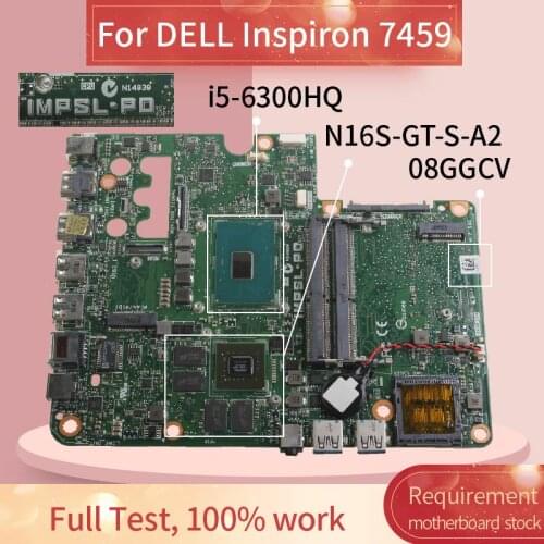 CN-08GGCV 08GGCV Laptop motherboard For DELL Inspiron 7459 i5-6300HQ Notebook Mainboard IMPSL-P0 SR2FP N16S-GT-S-A2