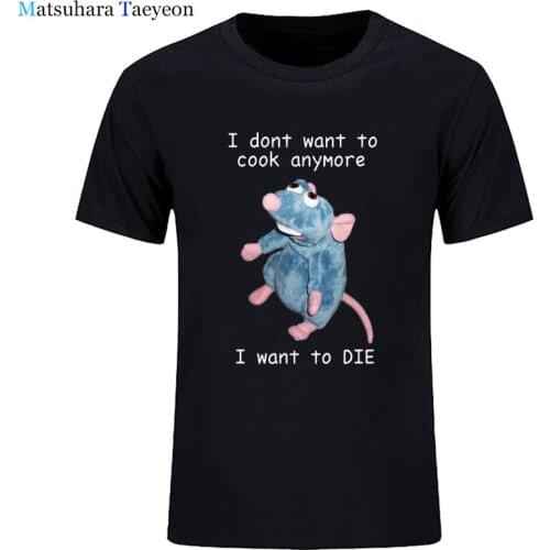 Fashion I Dont Want To Cook Anymore Tshirt I Dont Want To Die T Shirt Cute Mouse T-shirt Men Women Creativity Short Sleeve Tee