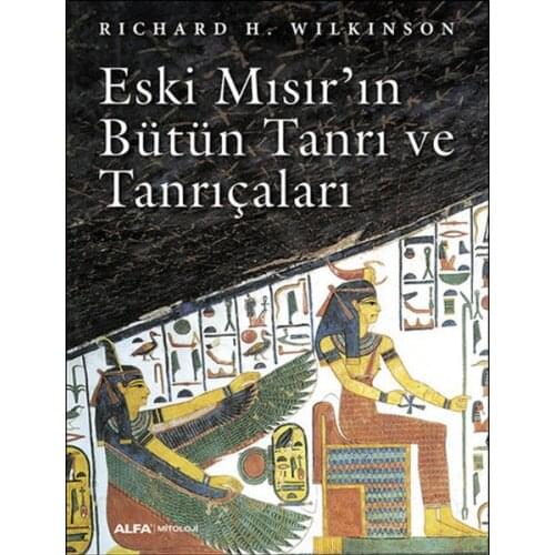 Old Mısır'ın All Gods and Goddesses Richard H. Wilkinson Alpha Yayıncılık