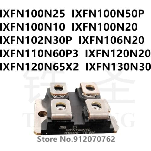 1PCS IXFN100N25 IXFN100N50P IXFN100N10 IXFN100N20 IXFN102N30P IXFN106N20 IXFN110N60P3 IXFN120N20 IXFN120N65X2 IXFN130N30