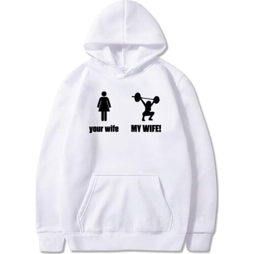 Your Wife And My Wife Hoodies Weightlifting Shooting Humor Hooded High Qualirt Hot Design Long sleeve Sweatshirt Coat