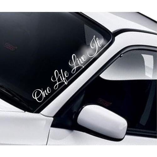 For One Life Live It Windscreen Sticker Funny Novelty JDM Drift DUB VW Euro 4x4 Off Road Truck UTE Vinyl Decal Car Styling