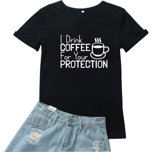 I Drink Coffee for Your Protection Women T-shirt Fashion Tide Graphic Tshirt Women Red Print White Tee Shirt Femme Funny Saying