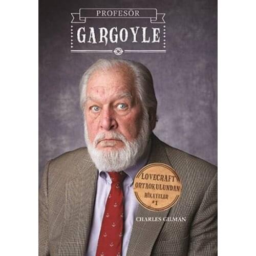 Lovecraft Ortaokulundan Stories 1: Professor Gargoyle Charles Gilman Abm Publishing House