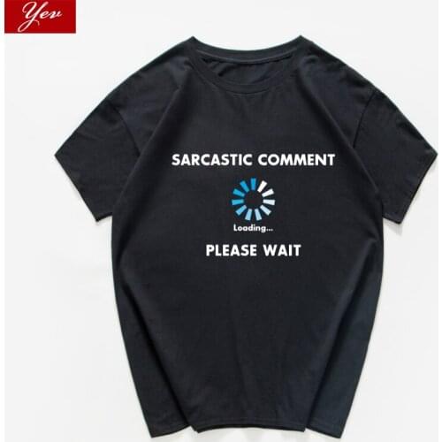 Sarcastic comment loading please wait funny t shirt men Programmer letter Graphic novelty summer tops men streetwear men clothes