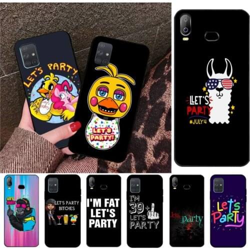 CUTEWANAN Lets Party Funny Slogan Phone Case For Samsung Galaxy A01 A11 A31 A81 A10 A20 A30 A40 A50 A70 A80 A71 A91 A51