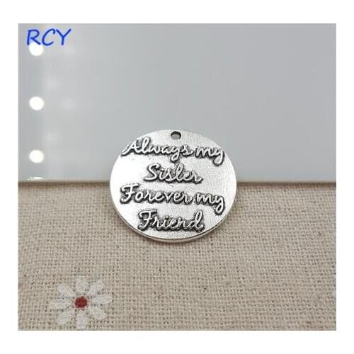 Top Quality 5 Pieces/lot 25mm Letter Printed always my sister forever my friend charms sisiter charm for jewelry making