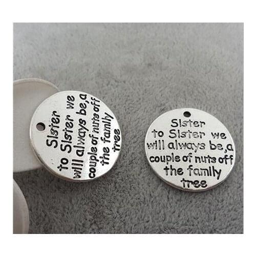 High Quality 20 Pieces/Lot Diameter 25mm Letter Printed Sister To Sister We Always Be a Couple Of Nuts Off The Family Tree Charm