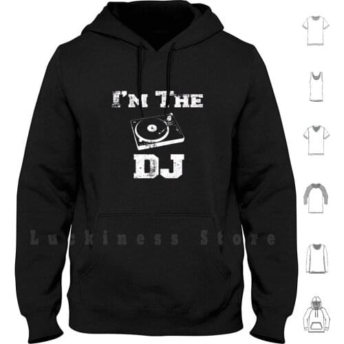 I' ; M The Dj Vintage Vinyl Turntable Hoodies Long Sleeve Dj Disk Jockey Turntable Vinyl Record