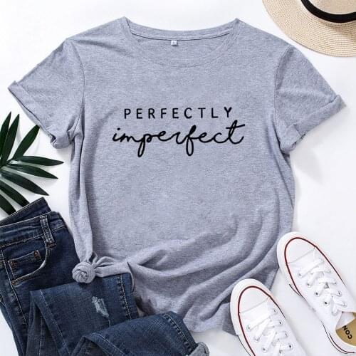 PERFECTLY IMPERFECT Letters Print T Shirt Women Fashion Womens T-Shirts Cotton Graphic Tees Women O-neck Casual Tshirt Women