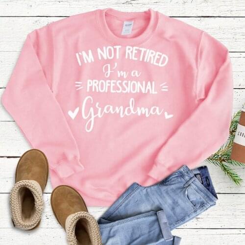 Not Retired I'm A Professional Grandma Pink Cute Gift Female Clothing Fashion Harajuku Pullover Hoodies Full Long Sleeve Shirt