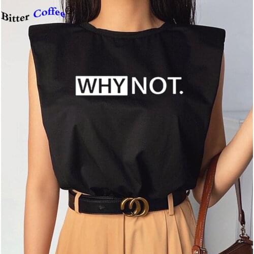 WHY NOT Letter Print Women Summer NEW Sleeveless T-shirt Funny Vintage Harajuku Tshirts Tees Round Neck Tops Plus Size
