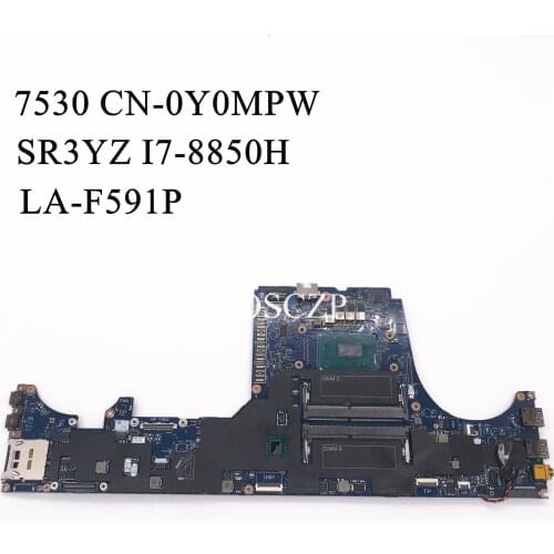 FOR DELL 7530 Laptop motherboard SR3YZ I7-8850H CPU with CN-0Y0MPW 0Y0MPW Y0MPW LA-F591P 100% working well
