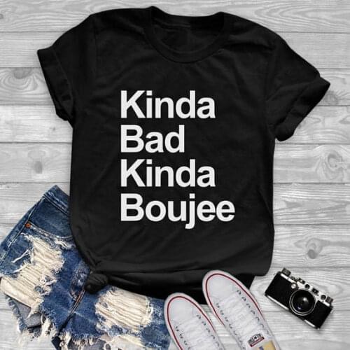 Kinda bad kinda boujee t-shirt funny cute graphic tees women fashion clothes t shirt cool gifts tee tops