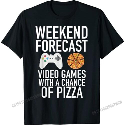 Weekend Forecast Video Games and Pizza Gamer T-Shirt Fashion Geek T Shirt Cotton Tops Shirts for Men Printed On