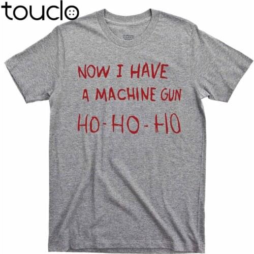 Now I Have A Machine Gun T Shirt Die Hard Ho Bruce Willis John McClane Movie Tee