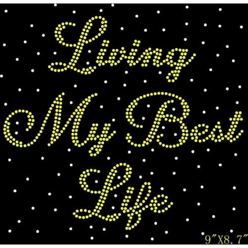 New style Living My Best Life (Text) splatter hotfix Rhinestone Transfer Design for DIY iron on heat transfer