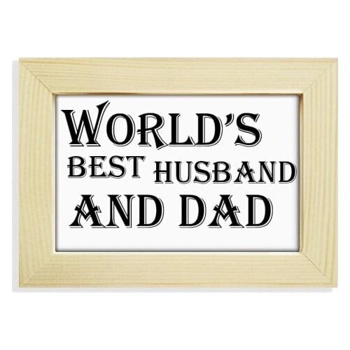 Dreaming Worlds Best Dad and Husband Quote Desktop Wooden Photo Frame Picture Art Painting 5x7 inch