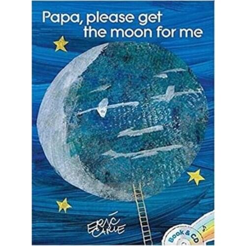 Papa, Please Get the Moon For Me Eric Carle early Educational English picture Book For Baby Kids And Small Children