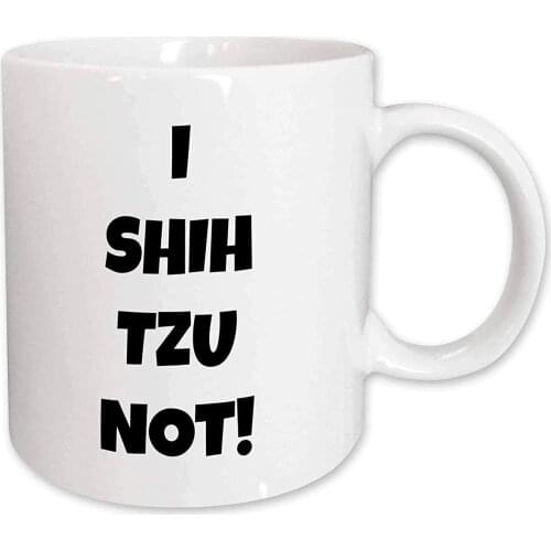 "I Shih Tzu Not, Black Letters On A White Background" Mug, 11 oz