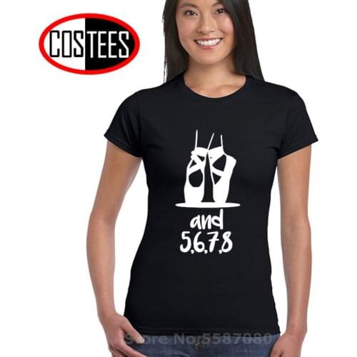 And 5,6,7,8 Dance Teacher T shirt women Ballet dancer T-shirt camisa femme black white classic slim fit Tee shirt girl camisetas