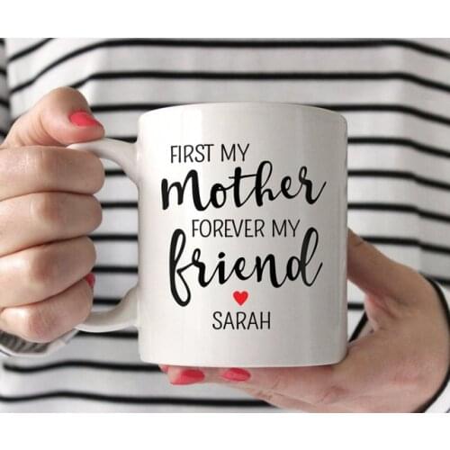 White Ceramics Coffee Mug,First My Mother,Forever My Friend,Unquie Christmas Birthday Thanksgiving Mothers Day Gift For Mom