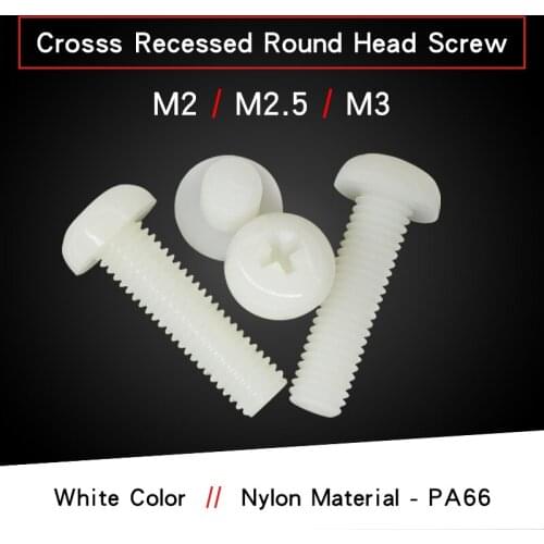 Cross Recessed Nylon Round Head Screw M2 M2.5 M3 White Color Nylon Plastic Insulation Pan Head Phillips Screws Length 4-30 mm