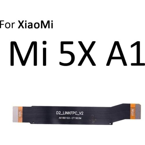 New Main Motherboard Connector LCD Display Flex Cable For XiaoMi Mi 5X A1 6X A2 Redmi 5 Plus 4A 4 Pro Note 4 4X Global 5 5A