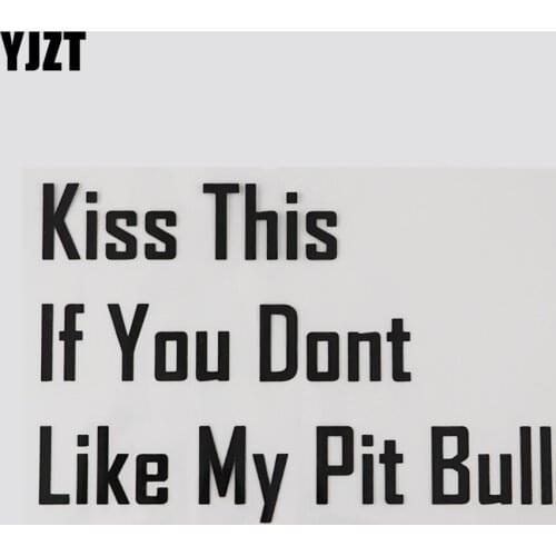 YJZT 17.4CM* 11.7CM Kiss This If You Dont Like My Pit Bull Vinyl Car Sticker 13D-0236