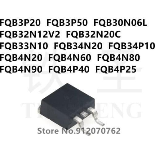 10PCS FQB3P20 FQB3P50 FQB30N06L FQB32N12V2 FQB32N20C FQB33N10 FQB34N20 FQB34P10 FQB4N20 FQB4N60 FQB4N80 FQB4N90 FQB4P40 FQB4P25