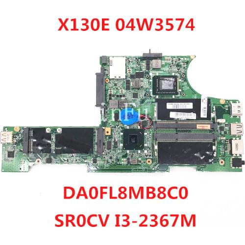 High quality For X130E Laptop motherboard 04W3574 DA0FL8MB8C0 With SR0CV I3-2367M CPU 100% full Tested