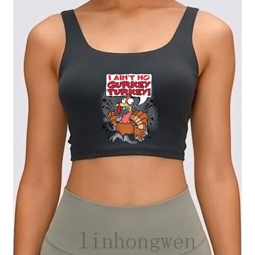 I Ain't No Gurkey Turkey Adult Women Tank Top Crazy Spring Comical Cool S-XL Designer Male Crop Top
