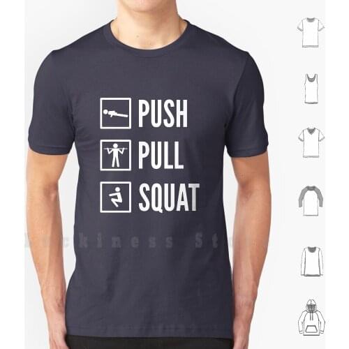 Push Pull Squat-Bodyweight Fitness Design With Icons / Text In White T Shirt Big Size 100% Cotton Calisthenics Fitness
