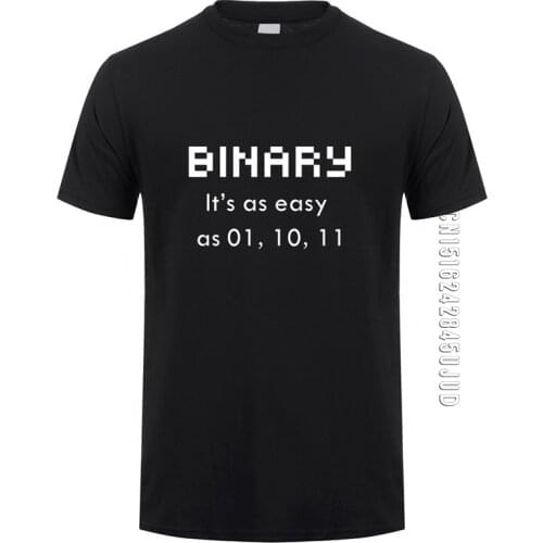 Summer Tshirt Funny Computer Men Cotton BINARY EASY AS 01 10 11 T-shirt Nerd Geek Computing Science O Neck T Shirts