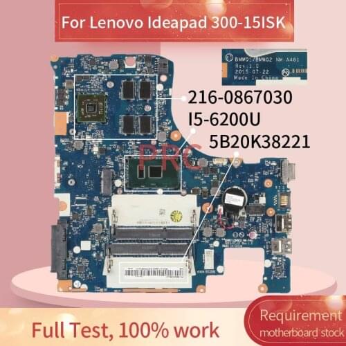 5B20K38221 For Lenovo Ideapad 300-15ISK I5-6200U Notebook Mainboard NM-A481 SR2EY 216-0867030 DDR3 Laptop Motherboard