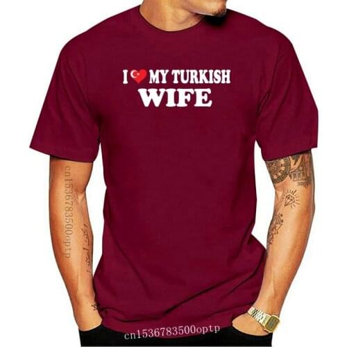 New Design Shirts Broadcloth O-Neck Short-Sleeve I Love My Turkish Wife Turkey Family T Shirt Men