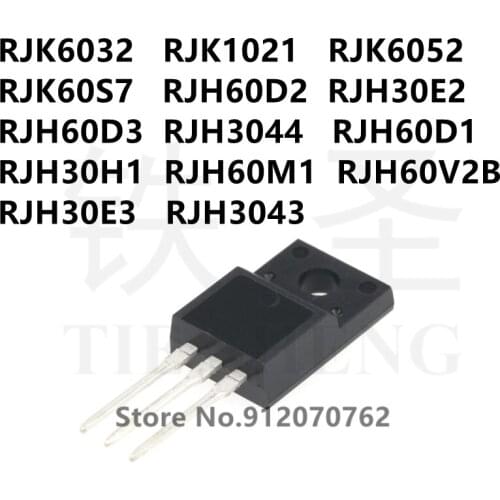 10PCS RJK6032 RJK1021 RJK6052 RJK60S7 RJH60D2 RJH30E2 RJH60D3 RJH3044 RJH60D1 RJH30H1 RJH60M1 RJH60V2B RJH30E3 RJH3043 TO-220F