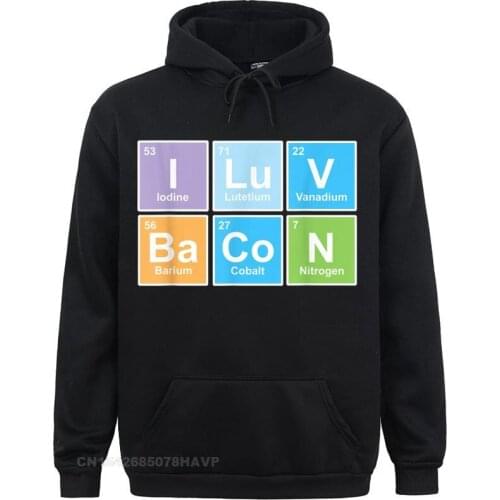I Love Bacon Periodic Table Of Elements Sweatshirts Design Men New Coming Hoodies Sportswears For Men Harajuku Gothic Hoodie