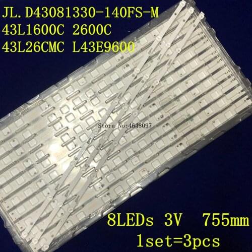 3 PCS/set 8LED 755mm LED backlight strip for TCL 43L1600C 43L2600C 43L26CMC L43E9600 L43E9600 JL.D43081330-140FS-M E469119