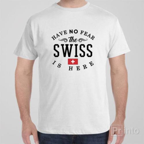 Print O-Neck Funny T-shirt HAVE NO FEAR - THE SWISS IS HERE, SWITZERLAND Patriotic Tee Shirt Summer Style T Shirt Men