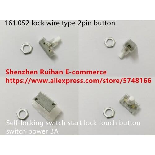 Original new 100% 161.052 lock wire type 2pin button self-locking switch start lock touch button switch power 3A